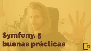 Symfony. Buenas prácticas #symfony #php