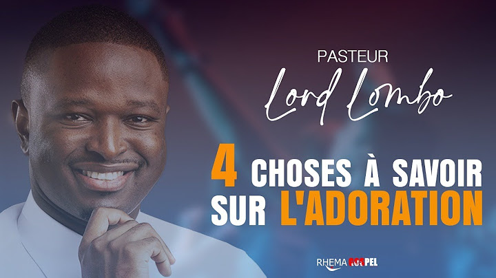 🟡 PASTEUR LORD LOMBO / 4 Choses à savoir sur l'adoration