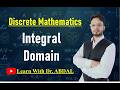 Integral Domain | Ring | Zero Divisors | Discrete Mathematics | By Dr. ABDAL
