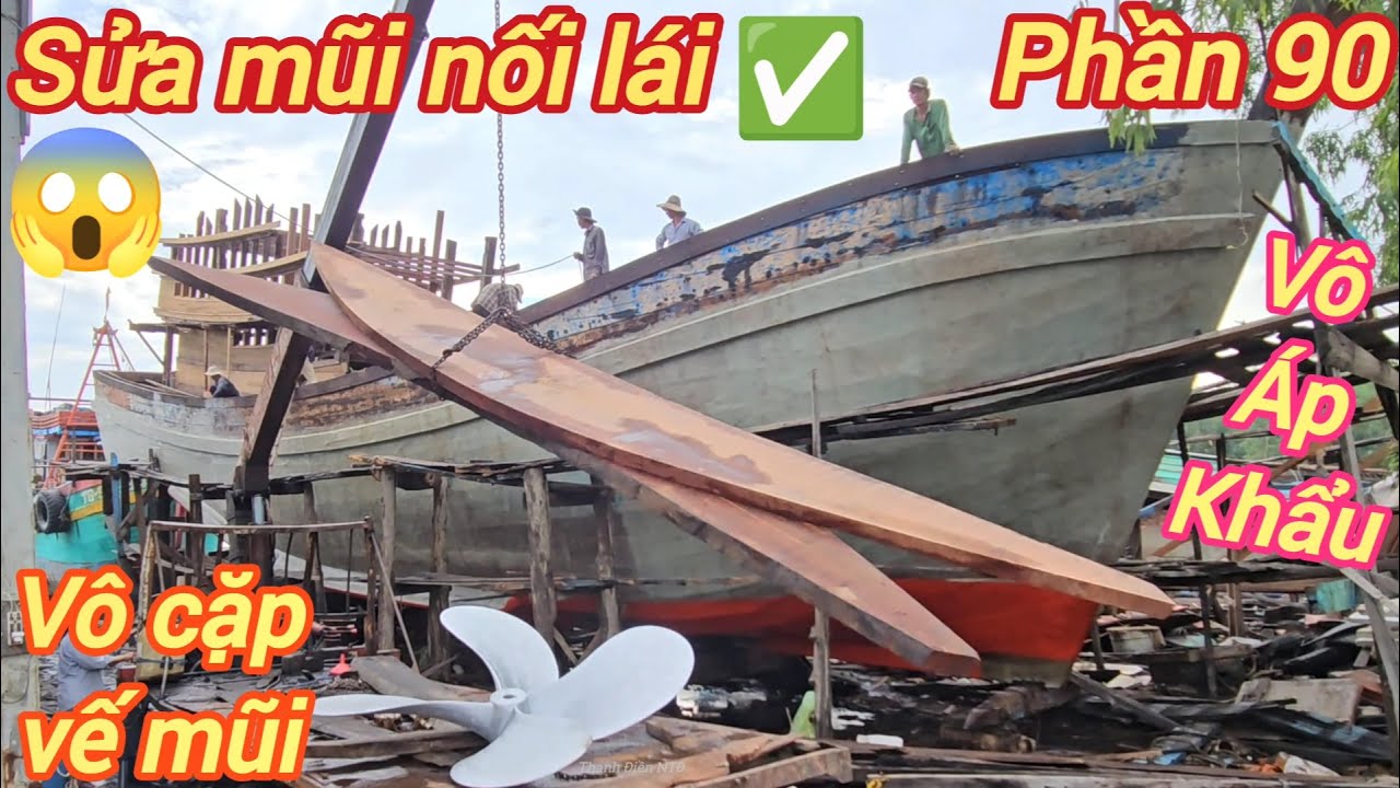 Sửa tàu cá p90☆Xem thợ vô cặp vế mũi và cặp áp khẩu dài khủng