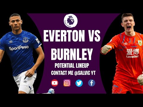 Everton vs Burnley| Everton Potential Lineup vs Burnley 2021/22 EPL Game Week4