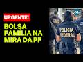 PF E BOLSA FAMILIA