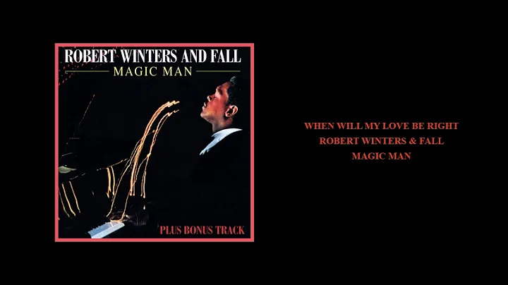 Robert Winters & Fall 'When Will My Love Be Right'