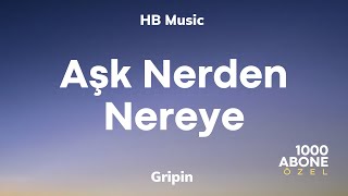 Gripin - Aşk Nereden Nereye? - 