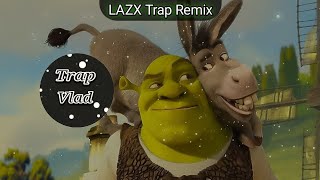 Шрек/SHREK - Whistle Song (LAZX Trap Remix)