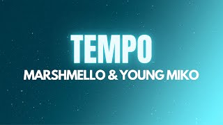 Marshmello, Young Miko - Tempo (letra/lyrics)