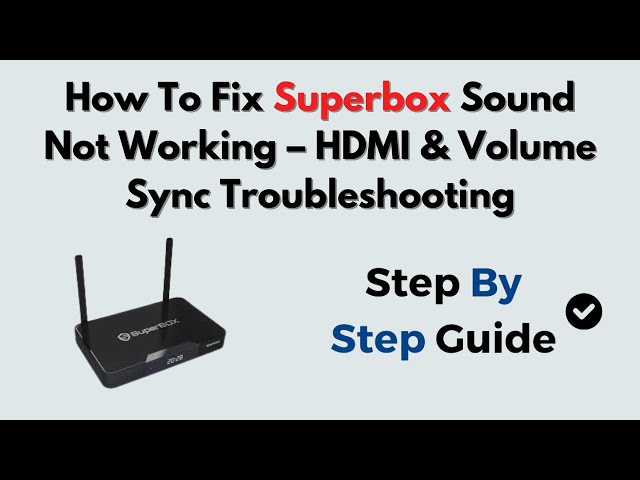 Superbox S3 Pro Problems: Quick Fixes and Expert Solutions
