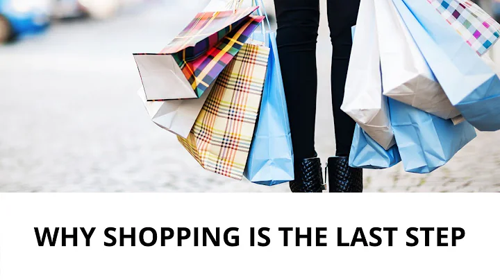 Why Shopping is the Last Step