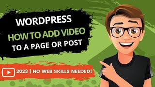 WordPress How To Add Video To A Page Or Post [2023]