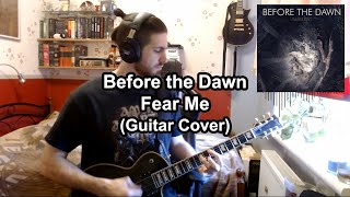 Before The Dawn - Fear Me (Guitar Cover)
