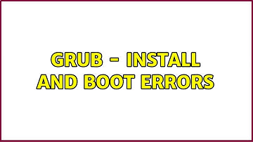 Ubuntu: Grub - install and boot errors