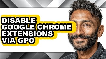 How to Disable Google Chrome Extensions via Gpo - Easy Guide