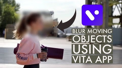 How to Easily Blur Moving Objects in Vita App | Mosaic Blur | Vita App 2021