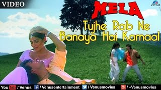 Tujhe Rab Ne Banaya Hai Kamaal (Mela)