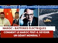 Maroc  industrie des batteries lectriques comment le maroc peutil devenir un gant mondial 