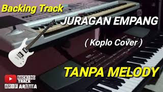 TANPA MELODY#JURAGAN EMPANG KOPLO(BACKING TRACK)
