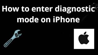 How to Enter Diagnostic Mode on iPhone - Full Guide