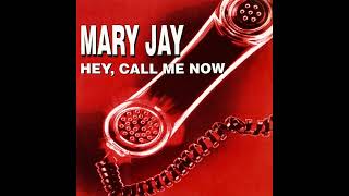 Mary Jay - Hey, Call Me Now