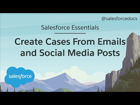 How to Create Cases from Emails and Social Media Posts | Salesforce Essentials