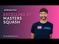 Squash Coaching: Excelling at Masters Squash - With Hadrian Stiff | Introduction