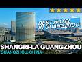 SHANGRI LA Guangzhou China The Best 5 Star Hotel In Town A 4K Honest Review SHANGRI LA Guangzhou China The Best 5 Star Hotel In Town A 4K Honest Review