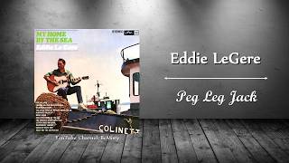 Eddie LeGere - Peg Leg Jack