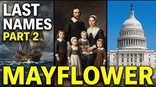 THESE LAST NAMES WERE ALSO ON THE MAYFLOWER IN 1620 — ARE THEY IN YOUR FAMILY TREE? (PART 2)