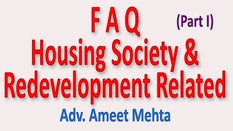 F A Q  Housing Society &  Redevelopment Related : Adv. Ameet Mehta