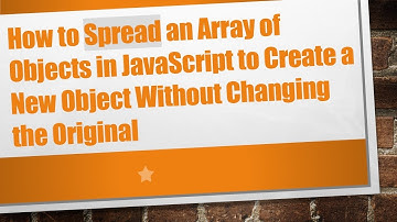 How to Spread an Array of Objects in JavaScript to Create a New Object Without Changing the Original