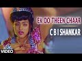 Ek Do Theen Chaar Video Song I C B I Shankar I Latha Hamsalekha