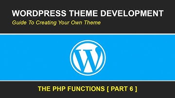 Wordpress PHP Function  | Wordpress Theme Development Tutorial (2020) #6