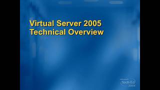 TechEd 2004 - Microsoft Virtual Server 2005 Technical Overview - Britt McAllister - 2004/05