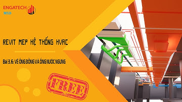 REVIT MEP HVAC FREE - 3.6: VẼ ỐNG ĐỒNG VÀ ỐNG NƯỚC NGƯNG