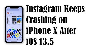 iPhone X Instagram App Keeps Crashing After iOS 13.5