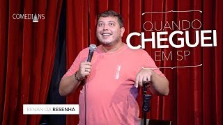 Renan da Resenha - Quando Cheguei em SP (Comedians Comedy Club)