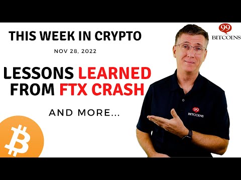 ?Lessons Learned from FTX Crash | This Week in Crypto – Nov 28, 2022