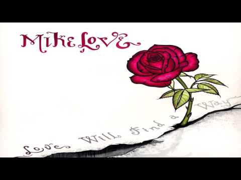 Mike Love - Love Will Find A Way 2015 FULL ALBUM