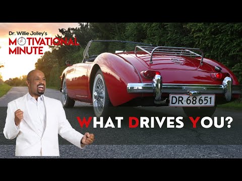 Dr. Willie Jolley's Motivational Minute - Drive Yourself To Greatness