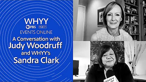 A Conversation with Judy Woodruff and WHYYs Sandra...