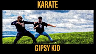 KARATE GIPSY KID