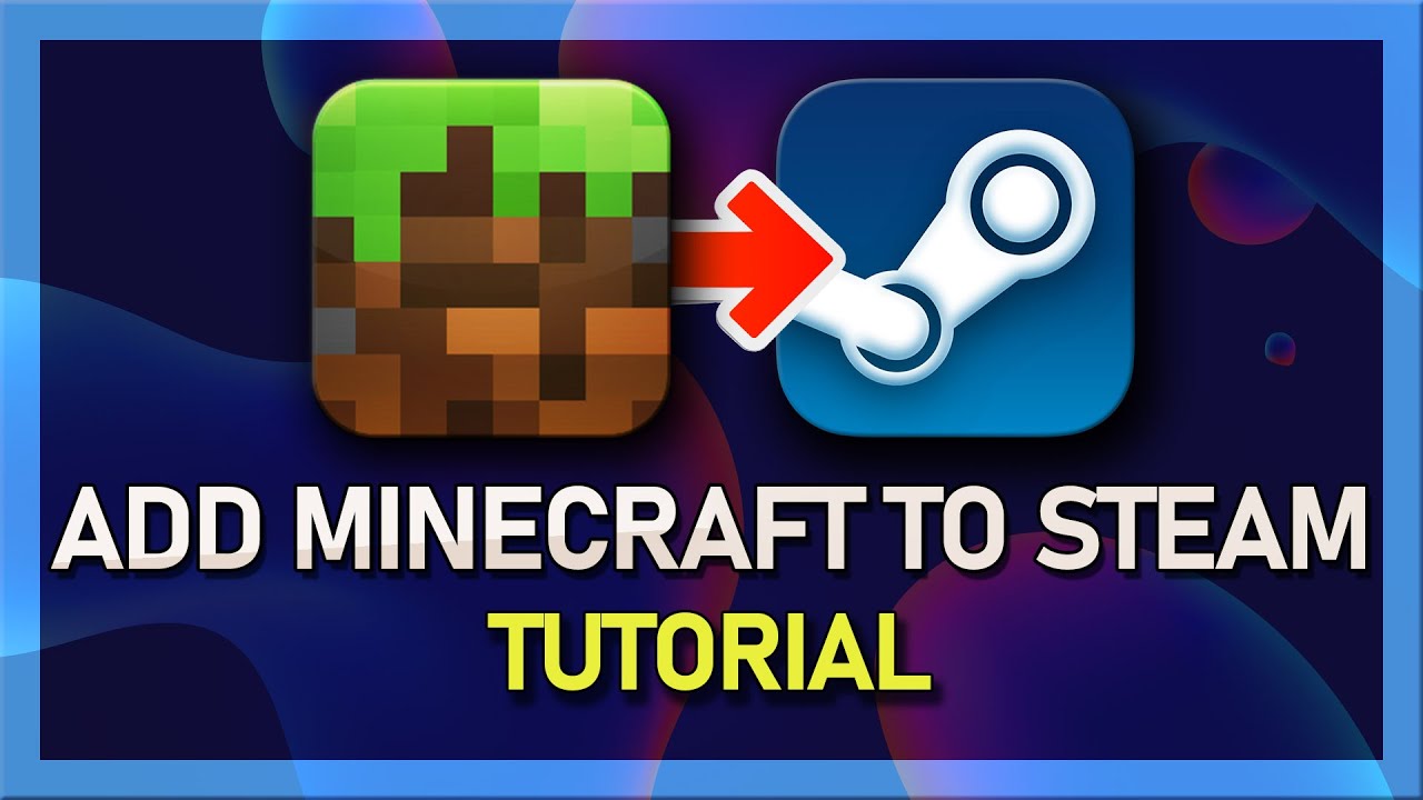 How to add Minecraft to Steam 