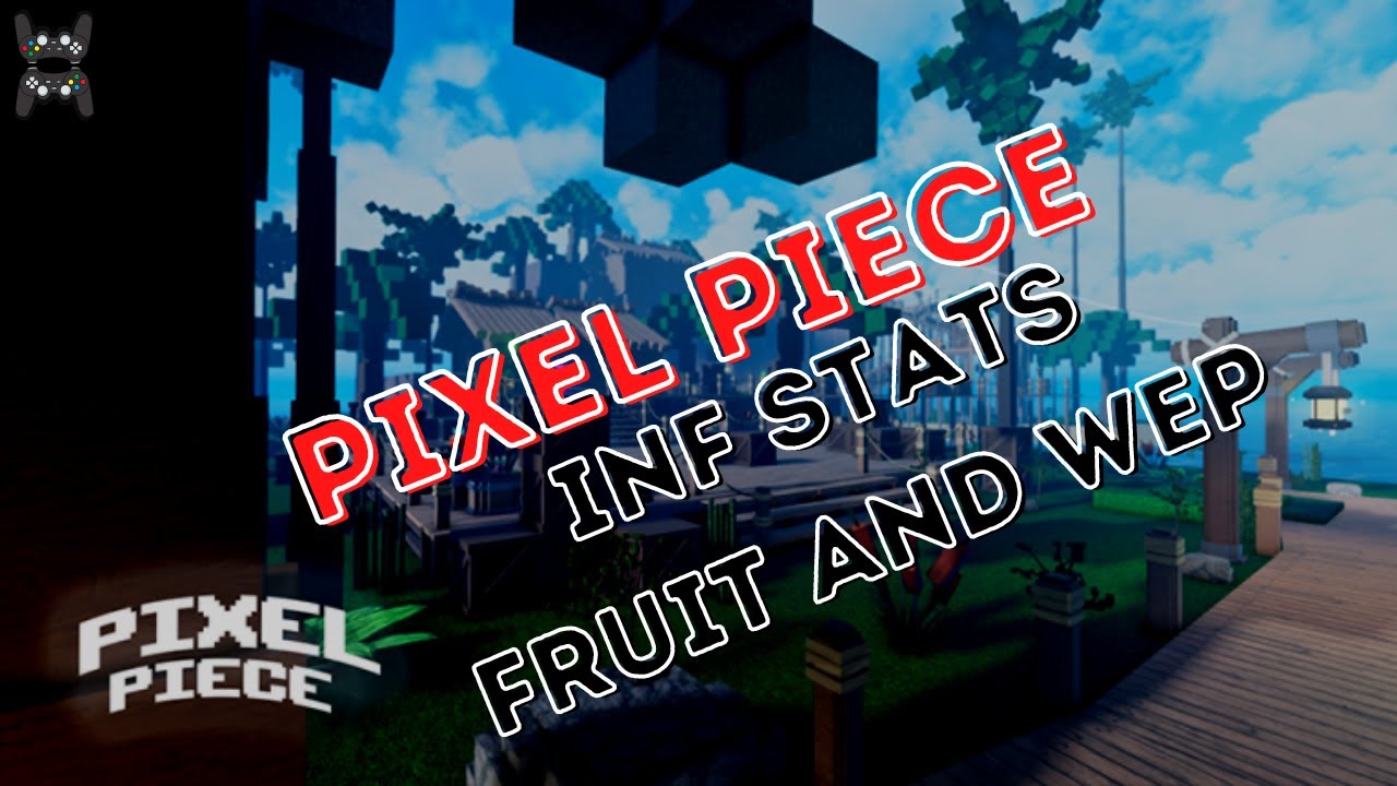 Pixel Piece: Infinity Stats Scripts