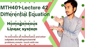 MTH401 | Lecture 42 | Differential equation | Homogeneous linear systems| UA Foundation |