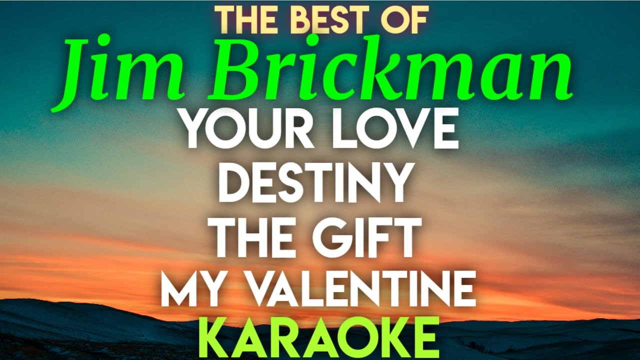 JIM BRICKMAN - YOUR LOVE │ DESTINY │ THE GIFT │ MY VALENTINE