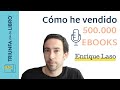 Cómo he vendido 500.000 ebooks con @EnriqueLaso