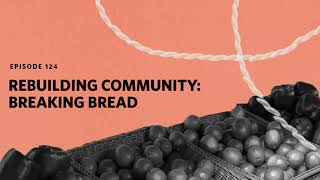 Restoring Community: Breaking Bread