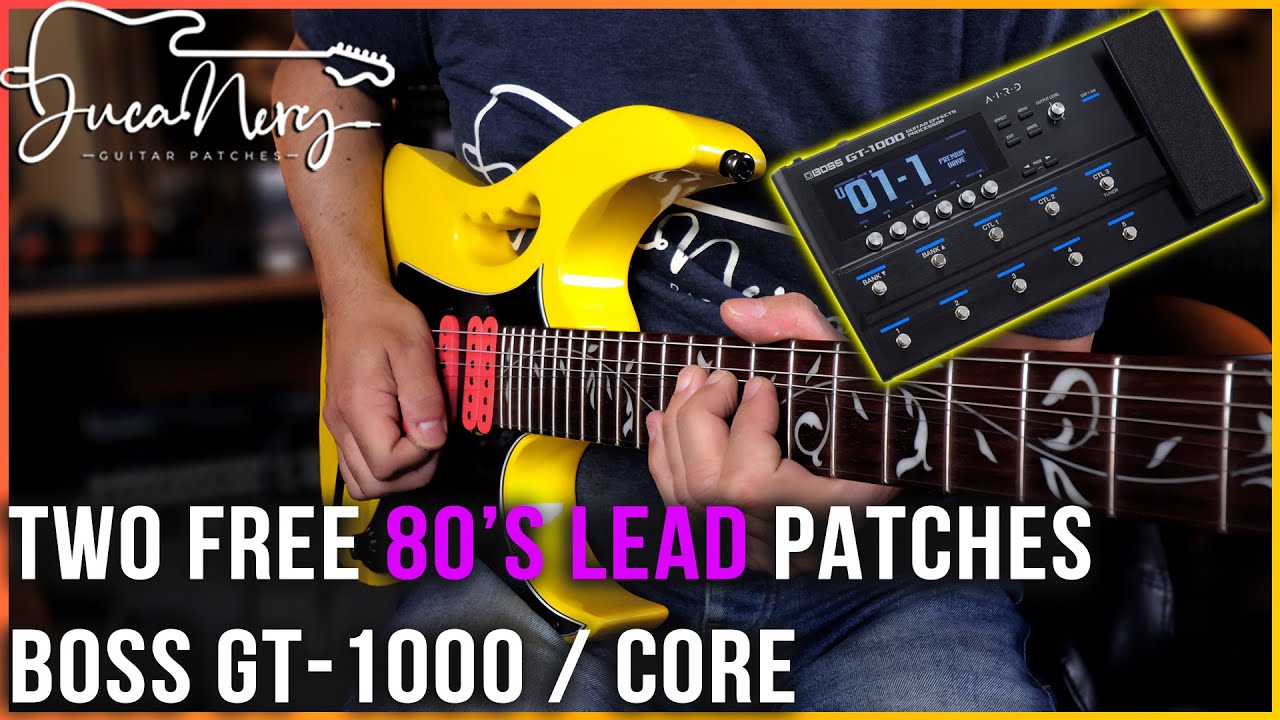 BOSS GT-1000 / CORE - 2 FREE 80's Lead Patches!!! - YouTube