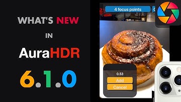 AURAHDR CAMERA 6.1.0 FOR IOS IS OUT WITH BETTER FOCUS BRACKETING & IMPROVED LOW LIGHT HDR BRACKETS