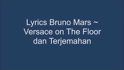 Lyrics Bruno Mars ~ Versace on The Floor dan terjemahan  - Durasi: 4:27. 