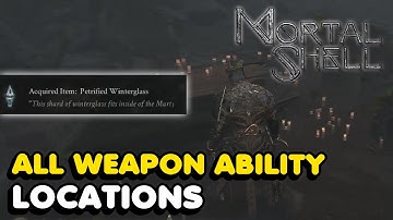 Mortal Shell - All Weapon Ability Upgrade Locations